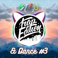 S.T.F.U & Dance #3: Trap Edition