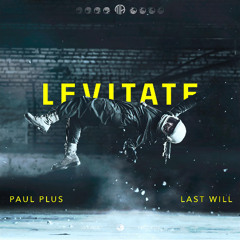 paulplus & Last Will - Levitate