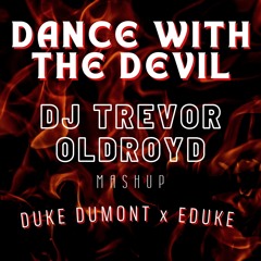 Dance With The Devil (DJ Trevor Oldroyd Mashup)