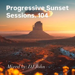 Progressive Sunset Sessions 104