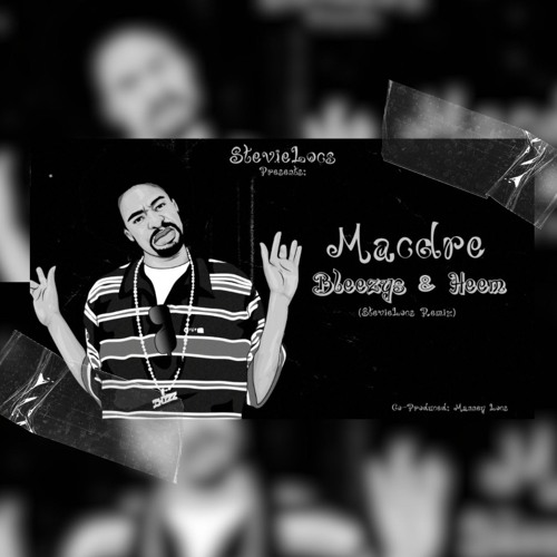 Mac Dre - Bleezys & HEEM (Stevie Locs Remix)
