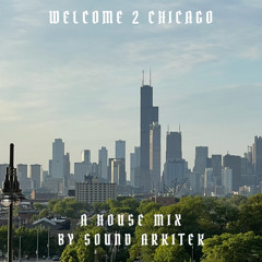Welcome 2 Chicago (A House Mix)