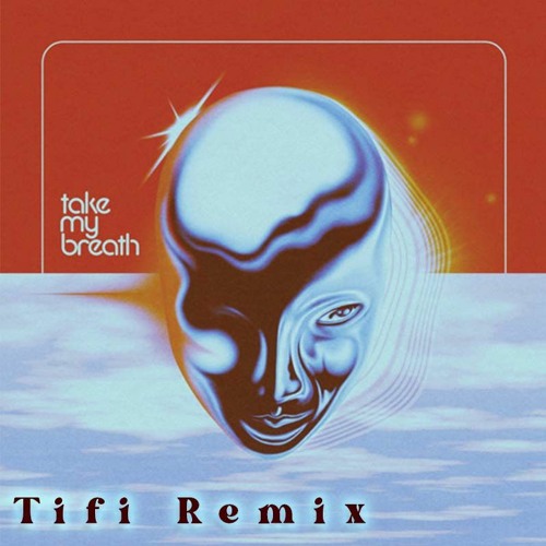 Take My Breath - TIFI Remix