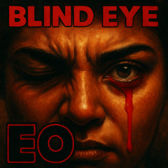 EO - Blind Eye