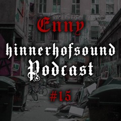 HiNNERHOFSOUND Podcast # 15- Enny Edwards