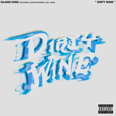 Dirty Wine ft. 13.0, Snippa & Mari