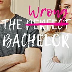 Access KINDLE 📮 The Wrong Bachelor (The Wrong Match Book 1) by  Alexandra Moody [PDF