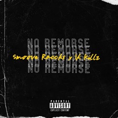 No Remorse - @smoove.raccks X @ik.killz