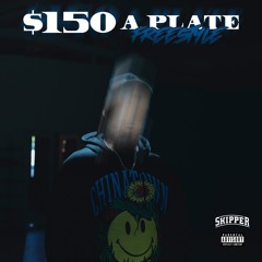 $150 a Plate Freestyle [Prod. by Montage x Mohntra]