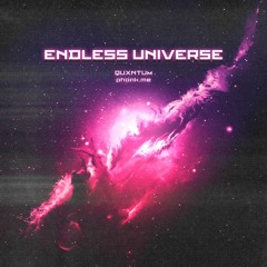 ENDLESS UNIVERSE - QUXNTUM & phonk.me
