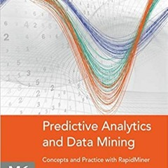 #^R E A D^ Predictive Analytics and Data Mining: Concepts and Practice with RapidMiner (EBOOK PDF)
