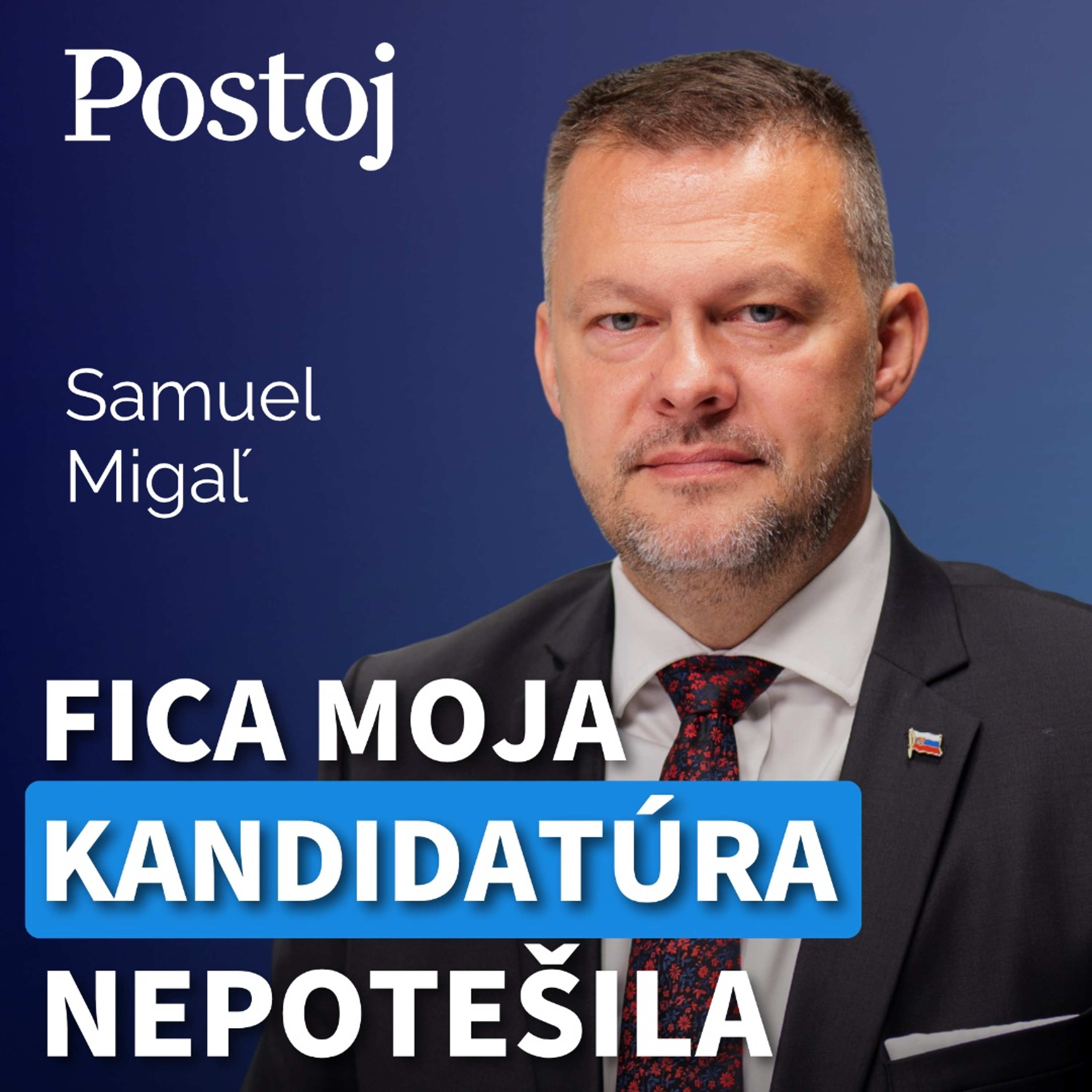 Migaľ: Nie som kšeftár, stále mám dve hypotéky. Fico z mojej kandidatúry šťastný nebol episode artwork