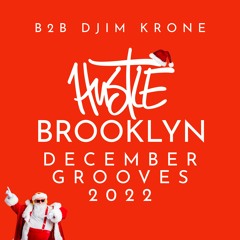 hustlebrooklyn Monthly Grooves December 2022 House DJ Set B2B Djim Krone