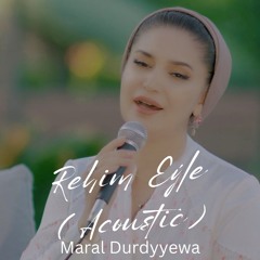 Rehim Eýle (Acoustic)
