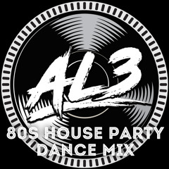AL3: 80S HOUSE PARTY DANCE MIX
