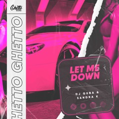 Dj Quba & Sandra K - Let Me Down