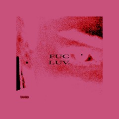 Gucciflame_ Fuc Luv [Prod. gucci 808wanna]