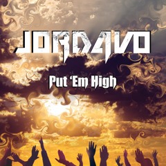 JORDAVO - Put 'em High (FREE DOWNLOAD)