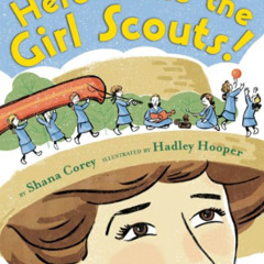 FREE KINDLE 📂 Here Come the Girl Scouts!: The Amazing All-True Story of Juliette 'Da