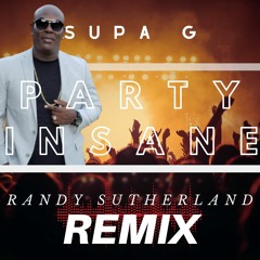 Supa G - Party Insane (Randy Sutherland Remix)