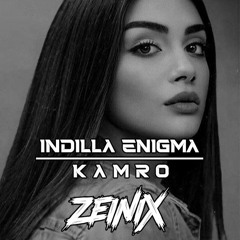 Kamro - Indilla Enigma (Zeinix Edit)