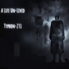 A LIFE UN-LIVED