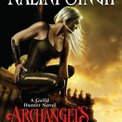 (PDF)DOWNLOAD Archangel's Kiss (Guild Hunter  Book 2)