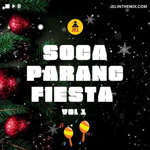 SOCA PARANG FIESTA VOLUME 1 MIX | DJ JEL "Soca Parang mix"