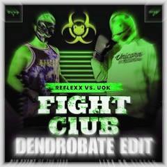 UoK & Reflexx - Fightclub (2025 Remix) [Dendrobate Edit]