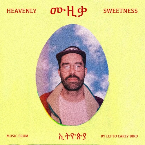 Ethio mix by Lefto early bird