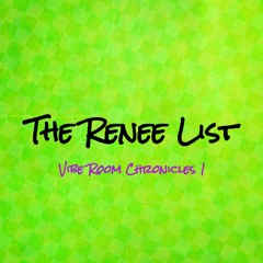Renee List: Vibe Room Chronicles 1