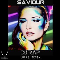 DJ Rap - Saviour (Lucas Remix)