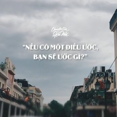 [CCHN] Radio tâm sự #38: Nếu có một điều ước, bạn sẽ ước gì?