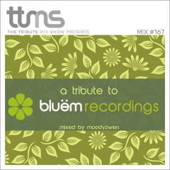 #167 - A Tribute To Bluem Recordings - mixed by Moodyzwen
