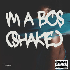 Im A Boss (Shake)