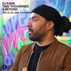 DJ Kane - 2000s And Beyond - Kool FM - 02/07/25