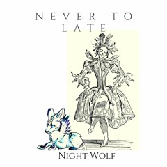 Never Too Late