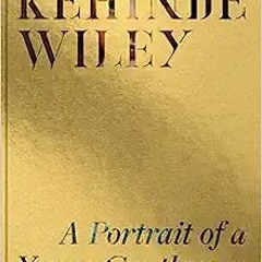 get [PDF] Download Kehinde Wiley: A Portrait of a Young Gentleman