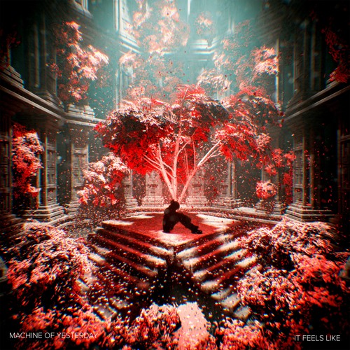 Machine Of Yesterday - It Feels Like
