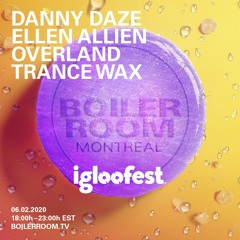 Trance Wax | Boiler Room Montreal: Igloofest