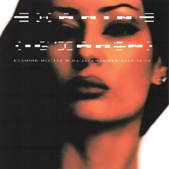 examine-mix-129-w-dj-jackhammer-2025-11-26