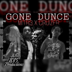 GONE DUNCE FT CRUIZER