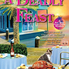 [Read] KINDLE 📗 A Deadly Feast: A Key West Food Critic Mystery by  Lucy Burdette EBO