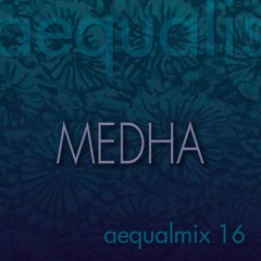 medha // aequalmix #16