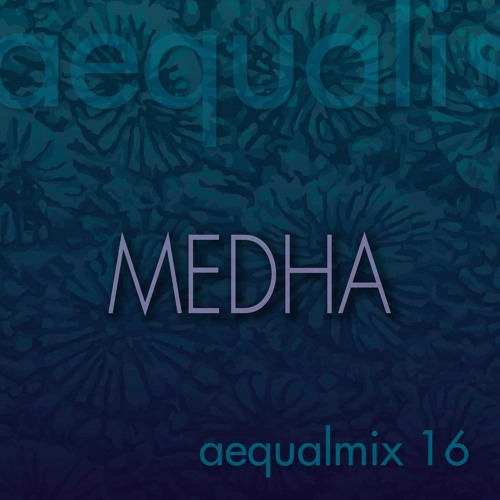 medha // aequalmix #16