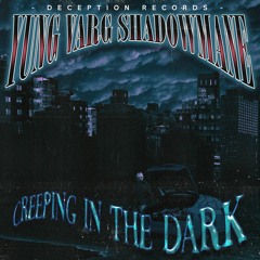 YUNG VARG X SHADOWMANE - CREEPING IN THE DARK (PROD. DJ KROPOTKIN)
