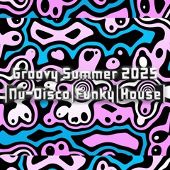 Groovy Summer 2025 |Nu-Disco|Funky|House|