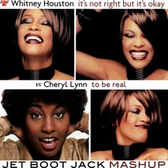 Whitney Houston, Cheryl Lynn - It's Not Right But It's Okay vs To Be Real (Jet Boot Jack MashUp) DL!