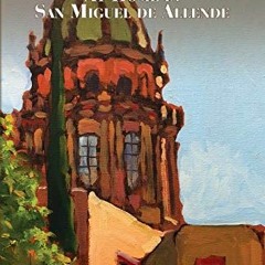 [READ] [EBOOK EPUB KINDLE PDF] Expat Life: At Home in San Miguel de Allende by  John Scherber 📂