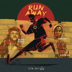 Run Away ft Bunny Rugs x Samory I x Karbon